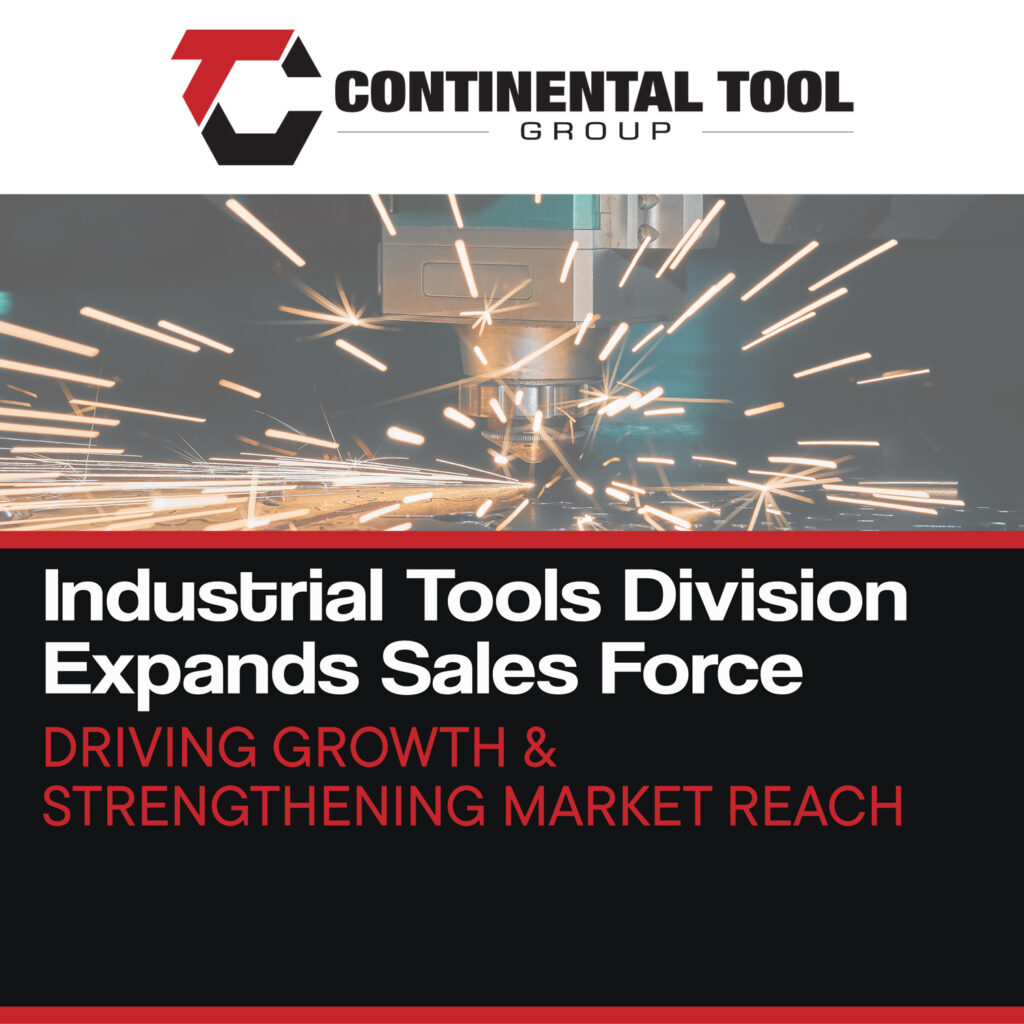 Industrial Tools Division Expand its Sales Force to Drive Market Penetration and Growth in the Industry